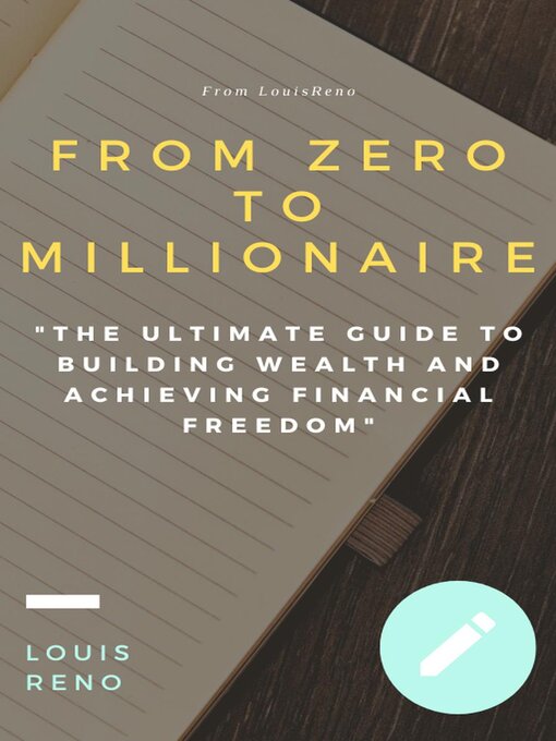 Title details for "From Zero to Millionaire by Louis Reno - Available